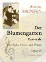 Der Blumengarten. Pastorale. For Solo, Choir and Piano, op.69