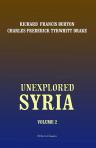 Unexplored Syria. Visits to the Libanus, the Tulúl el Safá, the Anti-Libanus, the northern Libanus, and the 'Aláh. Volume 2