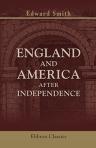 England and America after Independence. A short examination of their international intercourse. 1783-1872