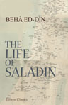 The Life of Saladin. Saladin: or, What Befell Sultan Yusuf (Salah ed-Din, 1137-1193 A.D.)