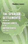 The Spanish Settlements within the Present Limits of the United States, 1513-1561