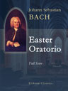 Easter Oratorio (Oster-Oratorium). Full Score