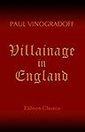 Villainage in England. Essays in English mediaeval history