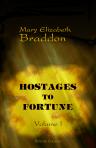 Hostages to Fortune. Volume I