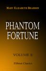 Phantom Fortune. Volume II