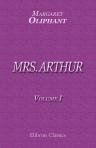 Mrs. Arthur. Volume I