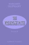 The Primrose Path. A Chapter in the Annals of the Kingdom of Fife. Volume II