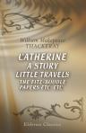 Catherine: A Story. Little Travels. The Fitz-Boodle Papers etc. etc.