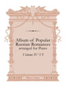 Album of Popular Russian Romances arranged for Piano. Vol. IV - VI. Edited by M. Bernard