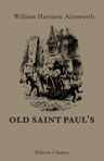 Old Saint Paul's. A tale of the Plague and the Fire