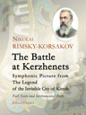 The Battle at Kerzhenets. Symphonic Picture from "The Legend of the Invisible City of Kitezh". Full Score and Instrumental Parts