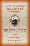 The Fatal Three. Volume I