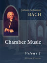 Chamber Music (Joh. Seb. Bach's Kammermusik). Vol. 1