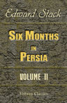 Six Months in Persia. Volume 2