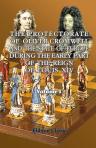 The Protectorate of Oliver Cromwell, and the State of Europe during the Early Part of the Reign of Louis XIV. Edited by Robert Vaughan. Volume 1