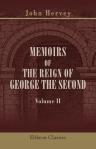 Memoirs of the Reign of George the Second. From His Accession to the Death of Queen Caroline. By John, Lord Hervey. Volume 2