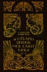 Scotland under her Early Kings: a History of the Kingdom to the Close of the Thirteenth Century. Volume 2