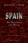 Spain, Its Greatness and Decay. 1479-1788