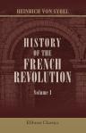 History of the French Revolution. 1789-1795. Volume 1