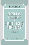 Memoirs of the Court of King Charles the First. Volume 1