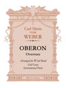 Oberon. Overture. Arranged for Wind Band. Full Score and Instrumental Parts