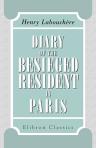 Diary of the Besieged Resident in Paris. Reprinted from "Daily News," with Several New Letters and Preface