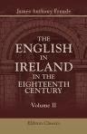 The English in Ireland in the Eighteenth Century. Volume 2