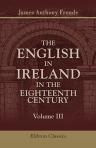 The English in Ireland in the Eighteenth Century. Volume 3