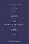Memoirs of the Court, Aristocracy, and Diplomacy of Austria. Volume 2