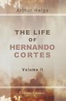 The Life of Hernando Cortes. Volume 2