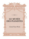 Le Musée des Pianistes. Selected Piano Works