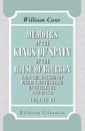 Memoirs of the Kings of Spain of the House of Bourbon, from the Accession of Philip V to the Death of Charles III, 1700 to 1788. Drawn from original and unpublished documents. Volume 2
