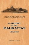 A History of the Mahrattas. Volume 2