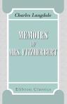 Memoirs of Mrs. Fitzherbert. With an account of her marriage with H.R.H. the Prince of Wales, afterwards King George the fourth