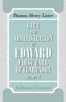 Life and Administration of Edward, First Earl of Clarendon. With original correspondence, and authentic papers never before published. Volume 2