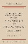 History of the Sixteenth and Seventeenth Centuries. Illustrated by original documents. Volume 2