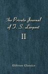 The Private Journal of F. S. Larpent, Judge-Advocate General of the British Forces in the Peninsula Attached to the Head-quarters of Lord Wellington during the Peninsular War from 1812 to its Close. Volume 2