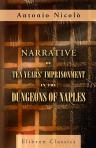 Narrative of Ten Years' Imprisonment in the Dungeons of Naples