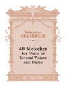 40 Melodies for Voice or Several Voices and Piano. Text in French and German