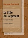 La Fille du Régiment. Comic Opera. Arranged for Piano Solo