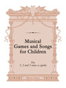 Musical Games and Songs for Children. For 1, 2 and 3 voices a capella. Collected by V. Poliakov. Text in Russian