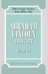 Abraham Lincoln. A history. Volume 3