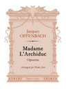 Madame L'Archiduc. Operetta. Arranged for Piano Solo