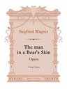 The man in a Bear's Skin. Opera. Vocal Score. Text in German
