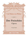 Der Freischütz. Opera. Vocal Score. Text in German