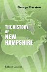The History of New Hampshire, from Its Discovery, in 1614, to the Passage of the Toleration Act, in 1819
