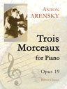 Trois Morceaux for Piano. Opus 19