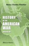 History of the American War. Volume 3. Third and Fourth Years of the War (concluding volume)
