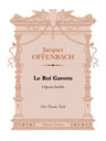 Le Roi Garotte. Opera-buffa. For Piano Solo without Text
