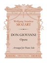 Don Giovanni. Opera. Arranged for Piano Solo (without text)